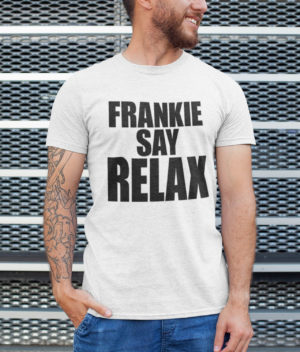 Frankie Say Relax – Friends Shirt Clothing frankie say relax