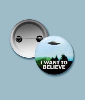 I Want to Believe – UFO Pin / Fridge Magnet Accessories accessory