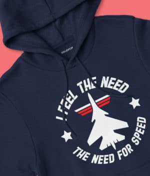 I Feel the Need for Speed – Top Gun Hoodie Clothing hooded